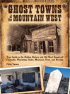 Ghost Towns of the Mountain West (eBook): Your Guide to the Hidden History and Old West Haunts of Colorado, Wyoming, Idaho, Montana, Utah, and